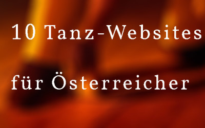 10 Websites, die du als tanzbegeisterter Österreicher kennen solltest!