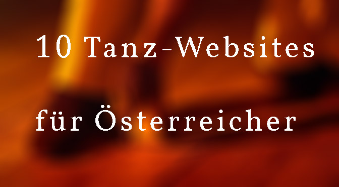 10 Websites, die du als tanzbegeisterter Österreicher kennen solltest!